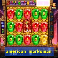 american marksman apk dinheiro infinito